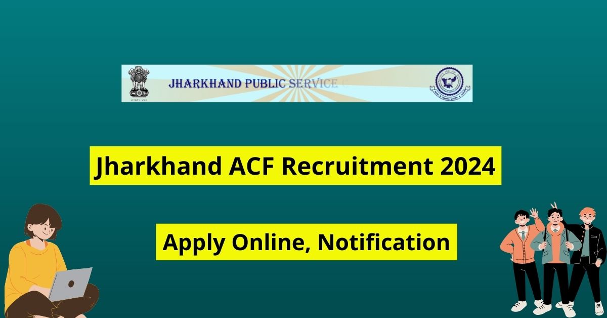 Jharkhand ACF Recruitment 2024